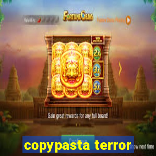 copypasta terror